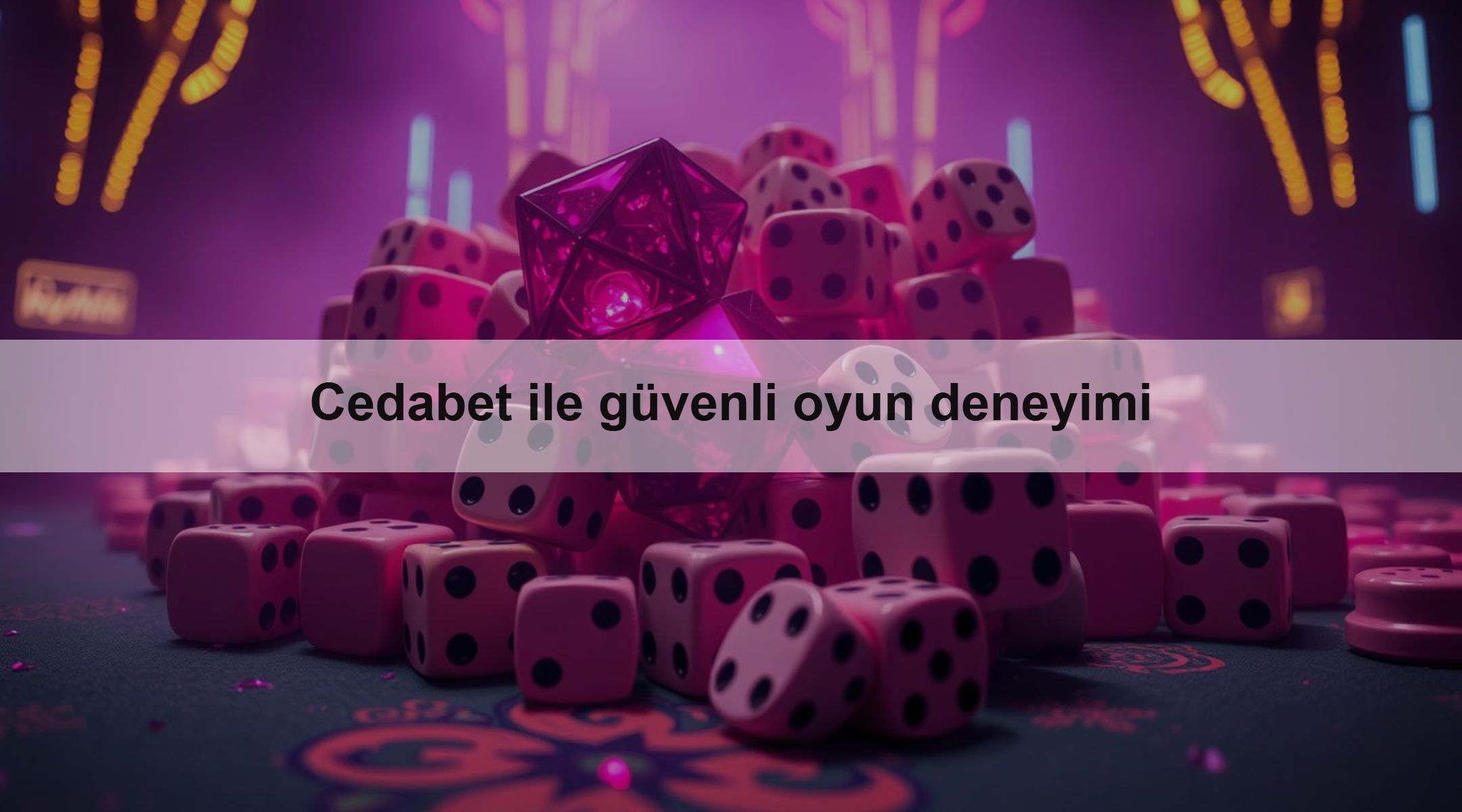 Cedabet ile güvenli oyun deneyimi 1 Cedabet ile güvenli oyun deneyimi